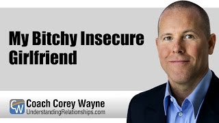 My Bitchy Insecure Girlfriend