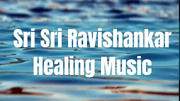 Sri Sri Ravishankar Meditation Music | Inner Peace Music | Positive Energy Music