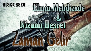 Elmin Mehdizadə & Nizami Həsrət - Zaman Gəlir (Məndə Gedim)  BlackBaku Resimi
