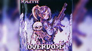 SCXLETTE - OVERDOSE (EDIT PHONK 2022)