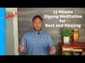 Qigong Meditation for Rest and Healing - 15 Minute Practice