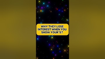 Why they lose interest when you show your