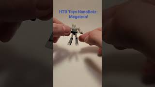 #shorts HTB Toys NanoBotz- MEGATRON!