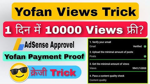 Yo.Fan Views Hack Trick | Yofan Free 10000 Views 2024 | Yo.fan Adsense Payment Proof 2024