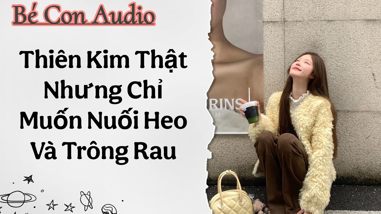 Full Audio | Thiên Kim Thật Nhưng Chỉ Muốn Nuôi Heo Và Trồng Rau #truyenaudio #audio