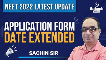NEET 2022 Application Form Date Extended | NEET 2022 Latest Update | Aakash BYJU
