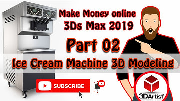 Ice Cream machine 3D Modeling Part 2, Make Money online, 3Ds Max