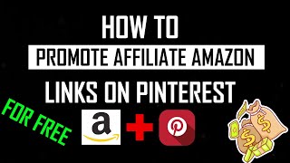How to Promote Amazon Affliate Links On Pinterest 2024 - Full Guide
