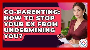 Co-Parenting: How To Stop Your Ex From Undermining You? - Single Parent Support Hub
