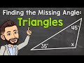 Missing Angles in Triangles | How to Find the Missing Angle of a Triangle Step by Step