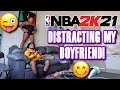 DISTRACTING MY BOYFRIEND WHILE HE PLAYS NBA 2k21! * He Couldn't Resist Me!*