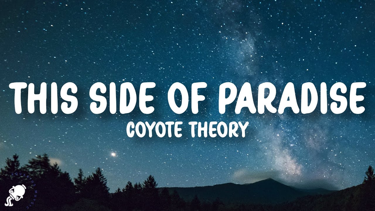 Coyote Theory - This Side of Paradise (Lyrics) - YouTube