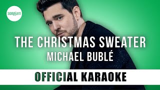 Michael Bublé - The Christmas Sweater (Official Karaoke Instrumental) | SongJam