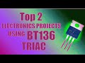 TOP 2 ELECTRONIC PROJECT USING BT136 TRIAC. // MINI  ELECTRONIC PROJECT//YZ CRAZY