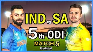 INDIA vs SOUTH AFRICA 5th ODI 2018 / India Tour of South Africa 2018 / Match 5 Predicted