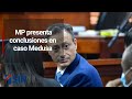 MP presenta conclusiones en caso Medusa y pide enviar a juicio de fondo a exprocurador