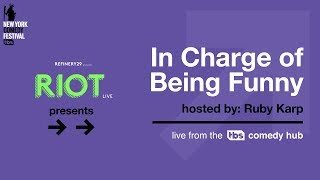 Refinery29 X Tbs Presents In Charge Of Being Funny  At The Tbs Comedy Hub From nycf