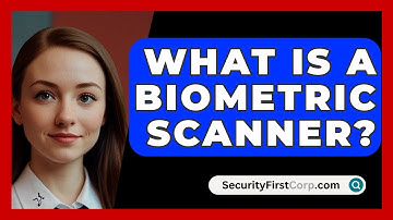 What Is A Biometric Scanner? - SecurityFirstCorp.com