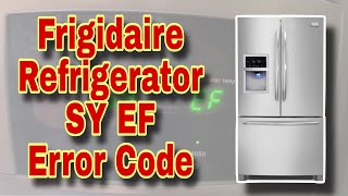 Frigidaire Refrigerator Flashing Sy EF | NOT Cooling | FGHB2844LFE