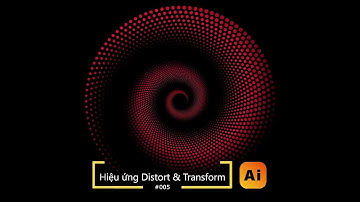 Hiệu ứng Distort & Transform trong Illustrator