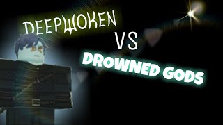ARE DEEPWOKEN and DROWNED GODS the SAME THING..?