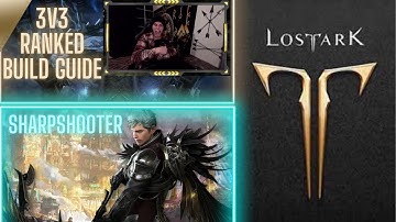 LOST ARK! SHARPSHOOTER 3V3 RANKED PVP BUILD GUIDE!
