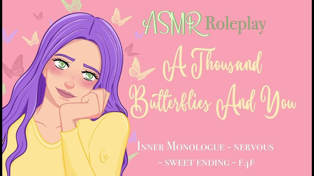 Asmr Roleplay A Thousand Butterflies And You [Inner Monologue