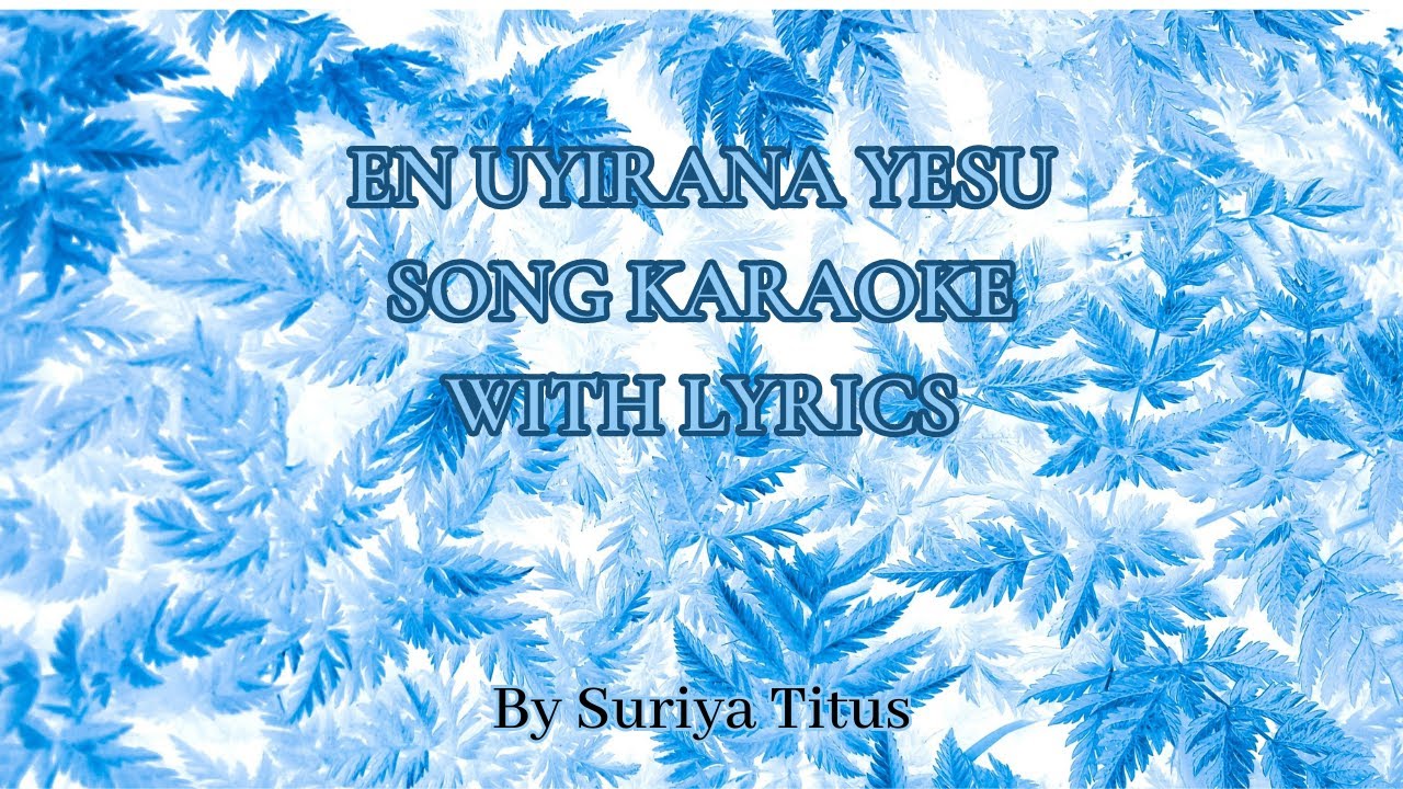 EN UYIRANA YESU TAMIL CHRISTIAN SONG KARAOKE WITH LYRICS   BY SURIYA TITUS