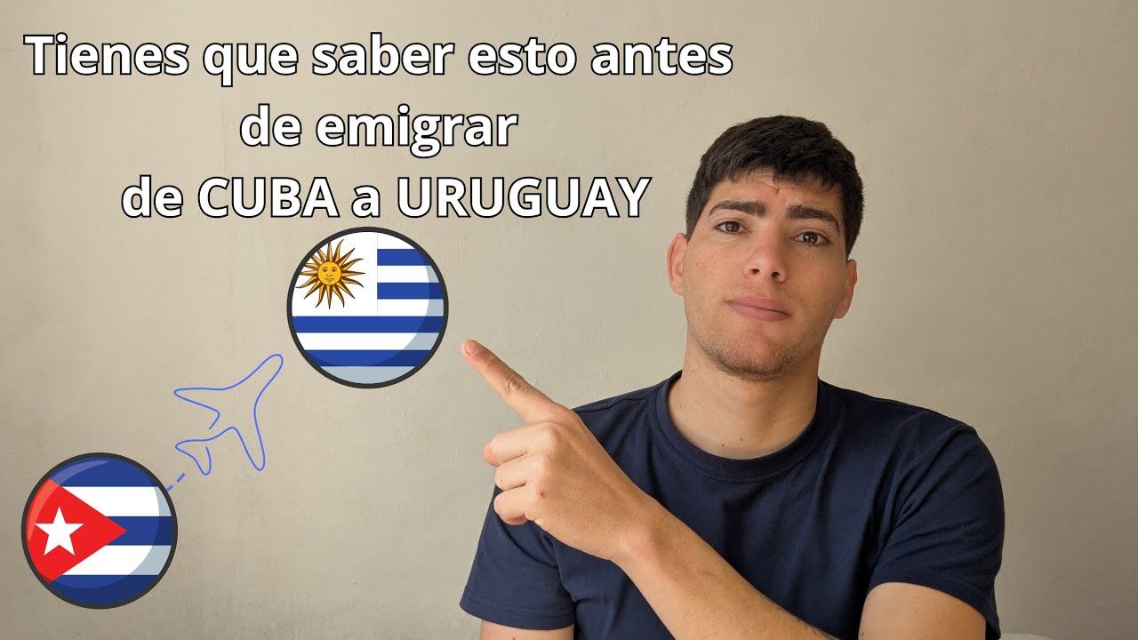 ¿Qué DEBES Saber Antes de Emigrar de Cuba a Uruguay?