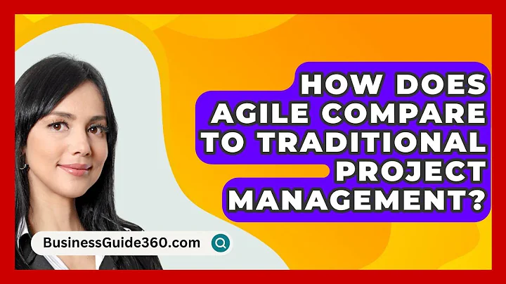 How Does Agile Compare To Traditional Project Management? - BusinessGuide360.com