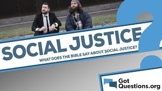 What does the Bible say about social justice?