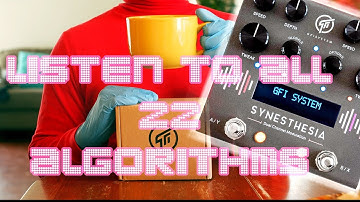 GFI system Synesthesia Listen to ///ALL 22 modulation algorithms///