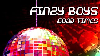 Finzy Boys - Good Times [Official]