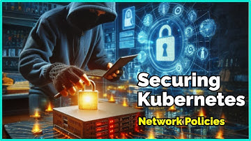 Secure Your Cluster With Network Policies