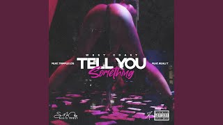 Tell You Something (feat. Tripple Los &amp; Reali T)