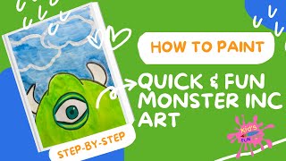 How To Paint Quick & Fun MONSTER INC Art
