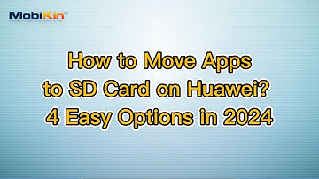 How to Move Apps to SD Card on Huawei? 4 Easy Options in 2024
