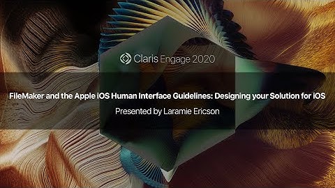 FileMaker and the Apple iOS Human Interface Guidelines: Designing Your Solution for iOS