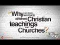 Why are there so many different Christian teachings and Churches? - That's in the Bible