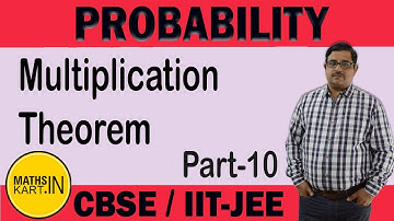 Multiplication Theorem of Probability | PART-10 | PROBABILITY Class-12 CBSE/JEE Maths