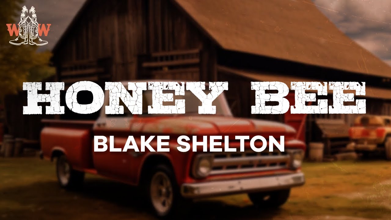 blake shelton honey bee (lyrics) YouTube