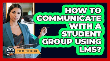 How to Communicate With a Student Group Using LMS?