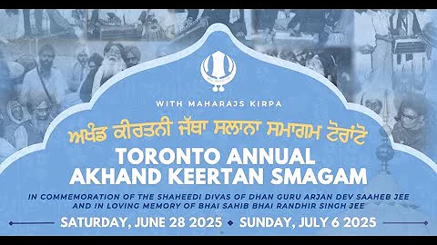 LIVE: Toronto July 2025 Annual Akhand Keertan Smaagam (Thursday Evening) (AKJ.Org)
