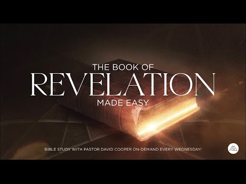 The Book Of Revelation Made Easy: Part 1 | PASTOR DAVID COOPER | Mount ...