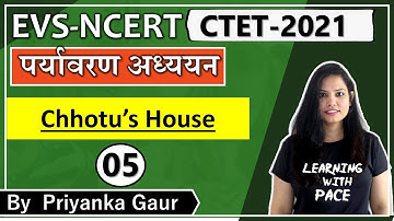 Class 3rd EVS - (Chapter -3) | Chhotu’s House | CTET Paper -1 | By Priyanka Gaur