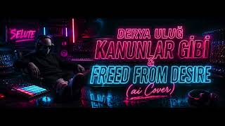 Derya Uluğ - Kanunlar Gibi (Ai Cover)