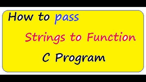 HOW TO PASS  STRINGS TO FUNCTIONS C PROGRAM