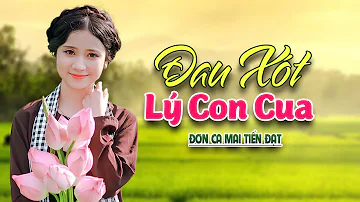 ĐAU XÓT LÝ CON CUA - CHIM TRẮNG MỒ CÔI - LK DÂN CA TRỮ TÌNH Hay Nhất 2022, Nhạc Trữ Tình Quê Hương