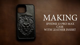 Making IPHONE 13 PRO MAX case. Leather craft