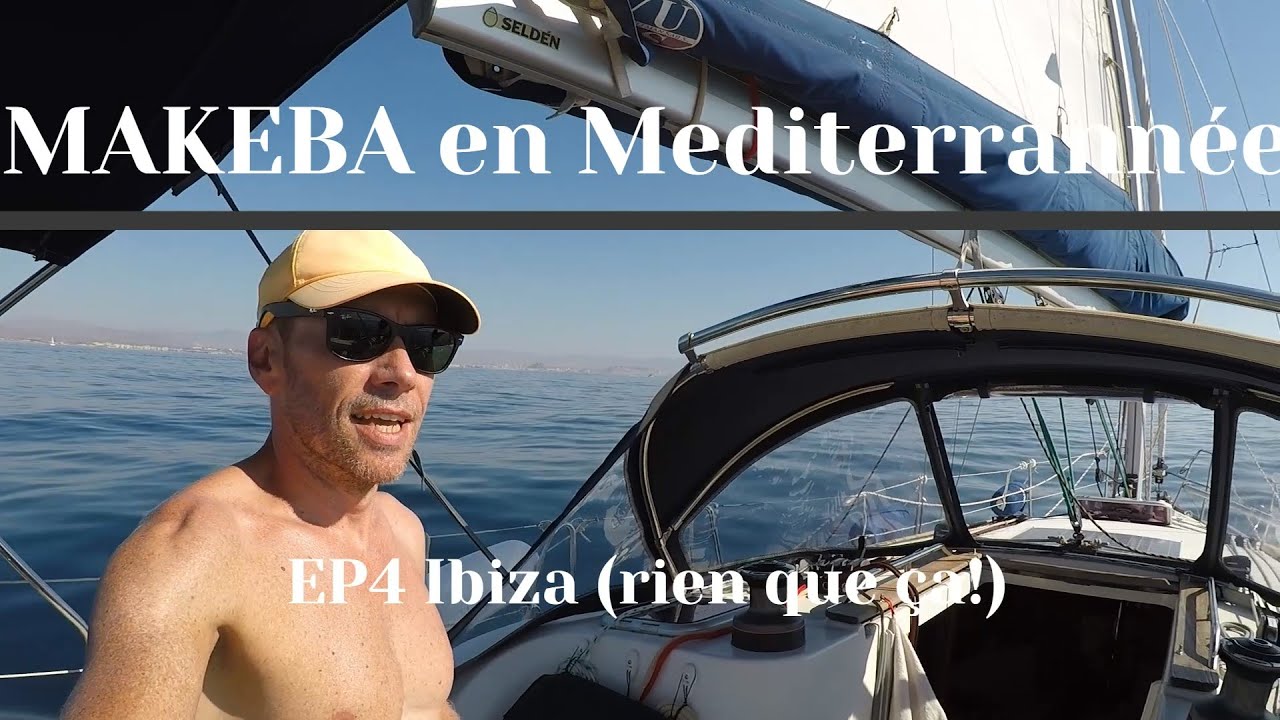 ⁣2023 Aout Makeba en Méditerrannée EP4 Ibiza